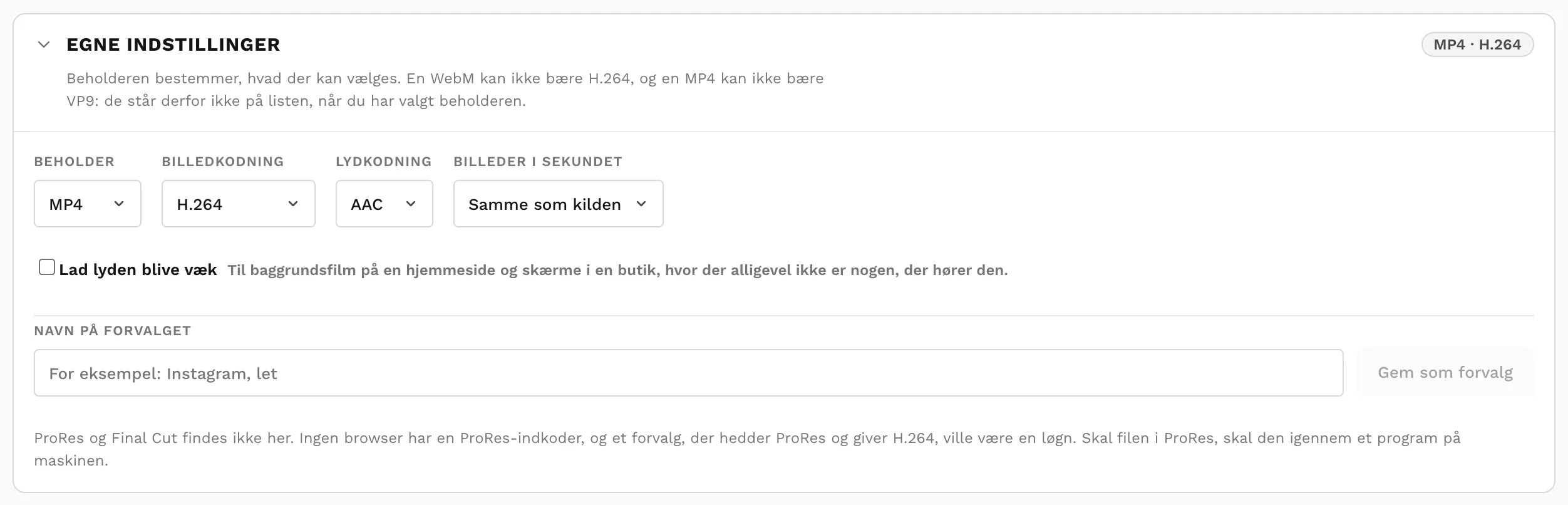 De egne indstillinger med beholder, kodninger og billeder i sekundet.