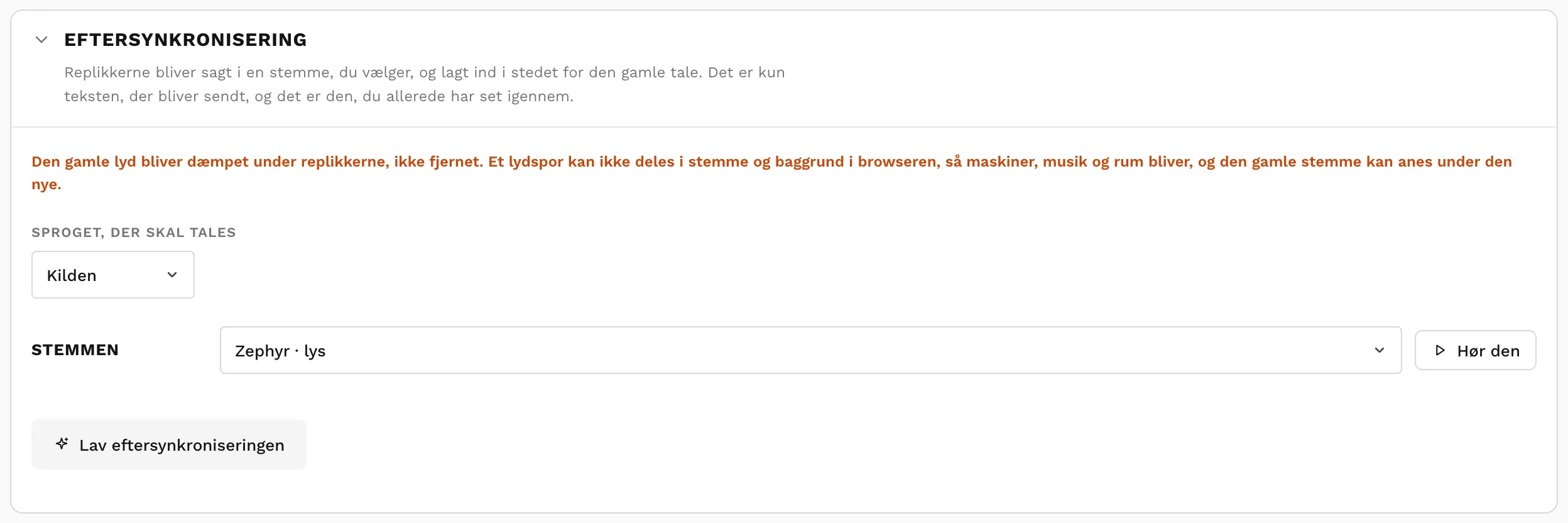 Eftersynkroniseringen: sproget, en stemme pr. taler, og en knap, der siger den.